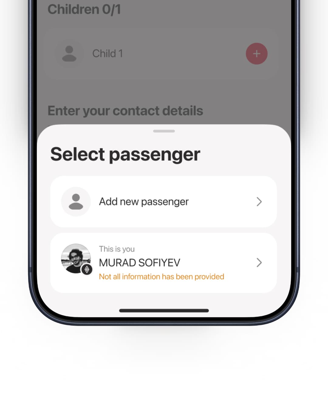 The 'Select passenger' sheet with the current user flagged 'Not all information has been provided'